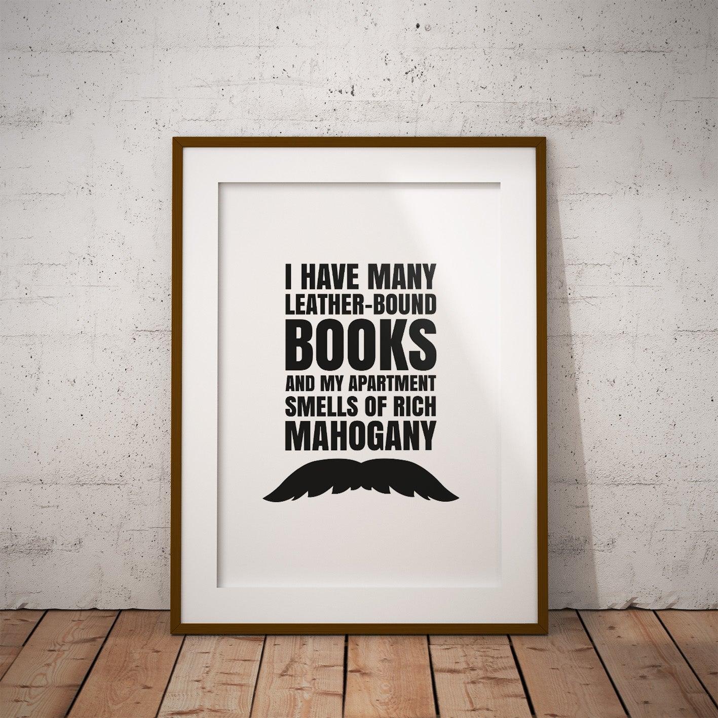 buy i have many leather bound moustache books apartment smells mahogany fun nerd quote print film anchorman burgundy ron geek pixel8er